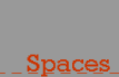 Spaces